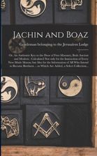 Jachin And Boaz; Or, An Authentic Key To The Door Of Free-masonry, Both ...