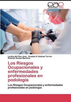 Riesgos Ocupacionales y enfermedades profesionales en podologia