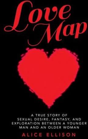 love-map-a-true-story-of-sexual-desire-fantasy-and-exploration