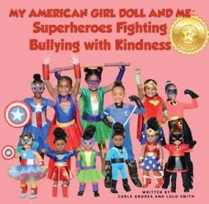 My American Girl Doll and Me: Superheroes Fighting Bullying with Kindness