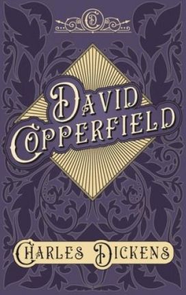 David Copperfield - With Appreciations and Criticisms By G. K. Chesterton