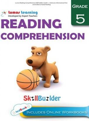 Lumos Reading Comprehension Skill Builder, Grade 5 - Literature, Informational Text and Evidence-based Reading: Plus Online Activities, Videos and App