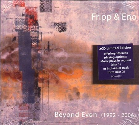 Brian Eno, Robert Fripp - Beyond Even (1992 2006) (Remastered) (Digipack - Limited Edition)