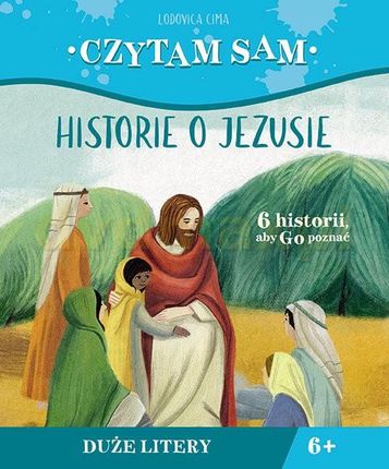 Czytam sam Historie o Jezusie - Lodovica Cima [KSIĄŻKA]