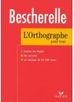 Bescherelle L'Orthographe Pour Tous - L'orthographe D'usage, L'orthographe Grammatical