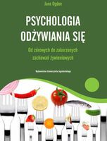 Zdjęcie Psychologia odżywiania się. Od zdrowych do zaburzonych zachowań żywieniowych - Dziwnów