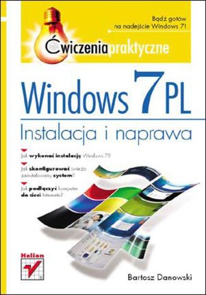 Windows 7 PL. Instalacja i naprawa. Ćwiczenia praktyczne. eBook. ePub