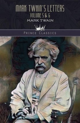 Mark Twain's Letters Volume 5 & 6 - Mark Twain