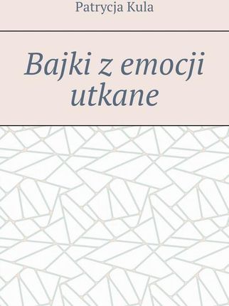 Bajki z emocji utkane (EPUB)