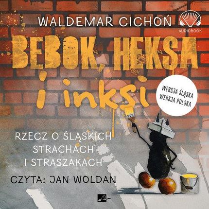 Bebok, heksa i inksi. Rzecz o śląskich strachach i straszakach. - Audiobook