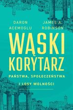 Zdjęcie Wąski korytarz. Państwa, społeczeństwa i losy wolności - Ulanów