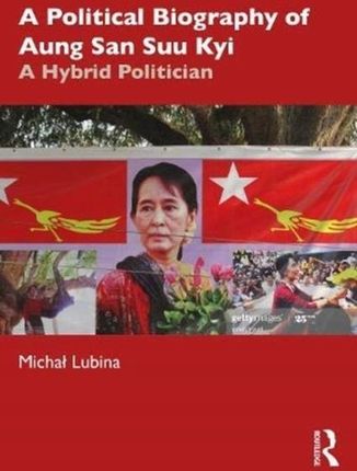 A Political Biography of Aung San Suu Kyi: A Hybri