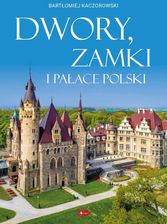 Dwory, zamki i pałace Polski PRZEDSPRZEDAŻ - Albumy