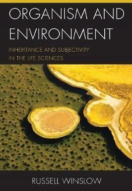 Organism and Environment: Inheritance and Subjecti