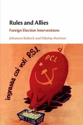 Rules and Allies: Foreign Election Interventions