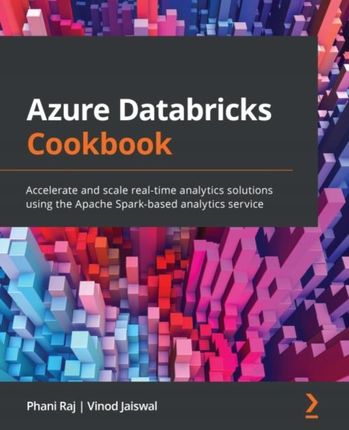 Azure Databricks Cookbook - Phani Raj, Raj Ebook