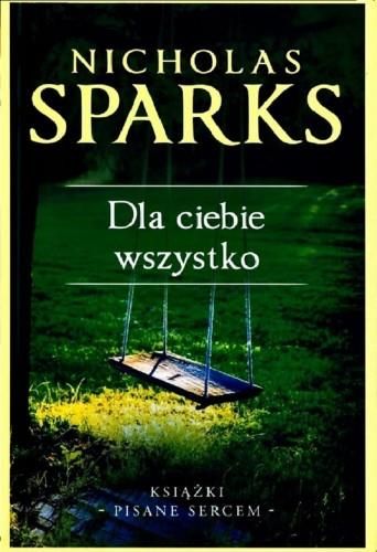 DLA CIEBIE WSZYSTKO Nicholas Sparks - Romanse - Ceny I Opinie Na Ceneo.pl