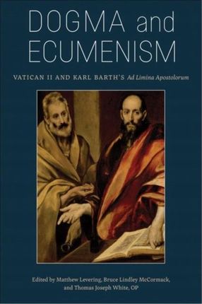 Dogma and Ecumenism: Vatican II and Karl Barths Ad