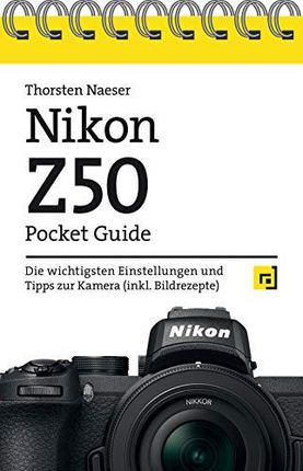 Nikon Z50 Pocket Guide Thorsten Naeser