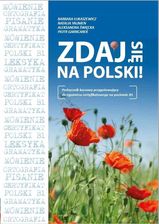 Zdjęcie Zdaj Się Na Polski! Podręcznik na egzamin B1 - Szczyrk