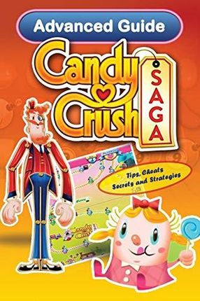Candy Crush Saga Advanced Guide: Ti