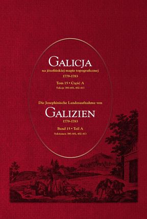 Galicja na józefińskiej mapie, tom 15, cz. A, B, C