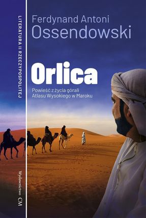 Orlica. Powieść z życia górali Atlasu Wysokiego w Maroku