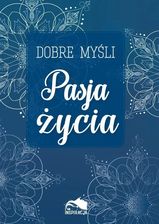 Zdjęcie Dobre myśli. Pasja życia INSPIRACJA - Czerniejewo