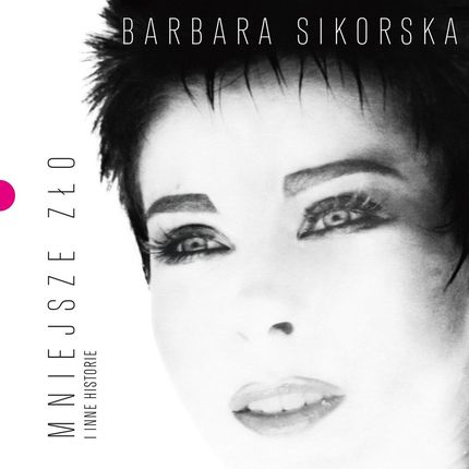 Barbara Sikorska: Mniejsze zło (i inne historie) [CD]