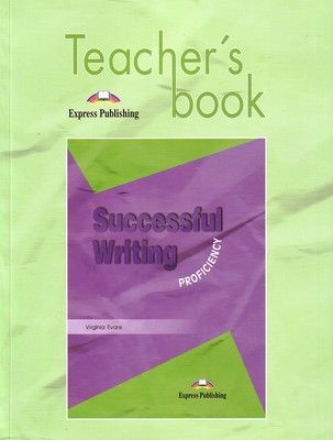 Successful Writing Proficiency. Teacher&apos,s Book