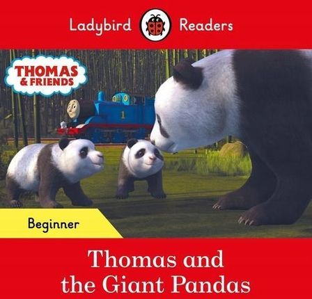 Ladybird Readers Beginner Level - Thomas the Tank Engine - Thomas and the Giant Pandas