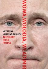 Wowa, Wołodia, Władimir. Tajemnice Rosji Putina - Historia i literatura faktu