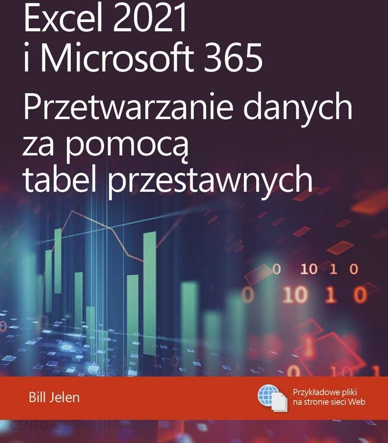 Podręcznik Do Informatyki Excel 2021 I Microsoft 365 Przetwarzanie Danych Za Pomocą Tabel 8602