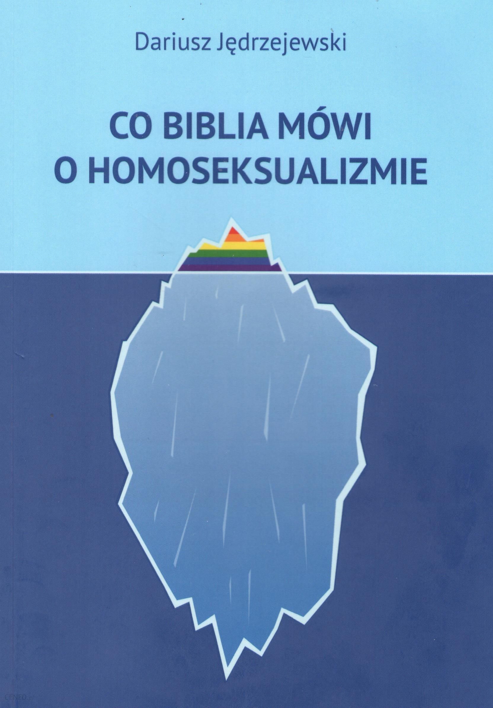 Co Biblia Mówi O Homoseksualizmie Literatura Popularnonaukowa Ceny I Opinie Ceneopl 2954