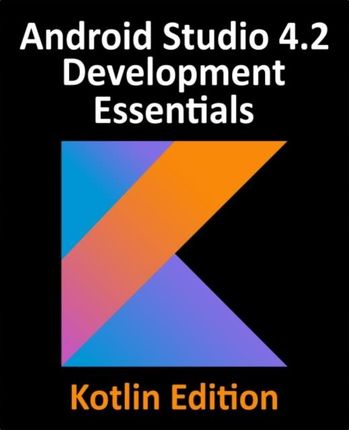 Android Studio 4.2 Development Essentials - Kotlin