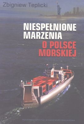 Niespełnione Marzenia o Polsce Morskiej