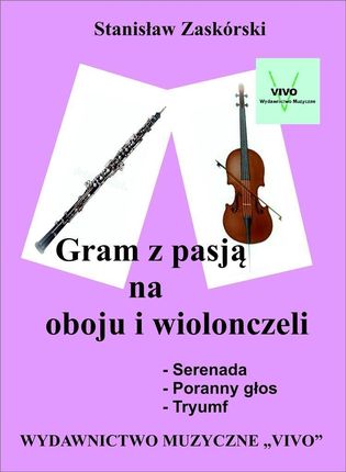 Gram z pasją na oboju i wiolonczeli Stanisław Zaskórski 