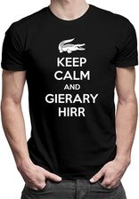 Keep calm and gierary hirr - męska koszulka z nadrukiem