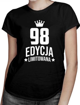 98 lat Edycja Limitowana - damska koszulka - prezent na urodziny