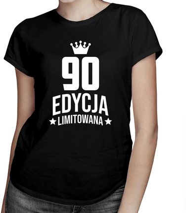 90 lat Edycja Limitowana - damska koszulka - prezent na urodziny