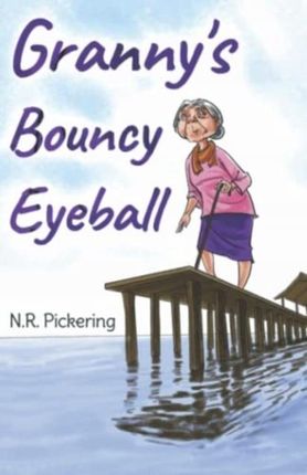 Granny's Bouncy Eyeball - N.r. Pickering