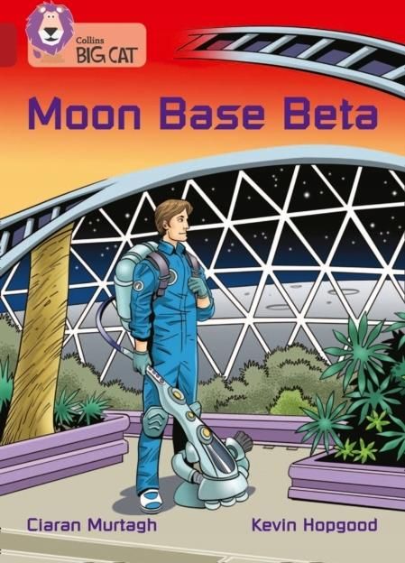 Ruby Murtagh Moon Base Beta: Band 14/Ruby - Ciaran Murtagh - Literatura obcojęzyczna ...