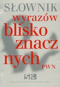 Słownik wyrazów bliskoznacznych. Wiśniakowska, Lidia. Opr. miękka
