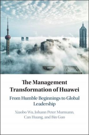 The Management Transformation of Huawei: From Humb