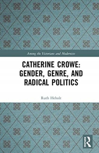 Catherine Crowe Gender Genre And Radical Politi Literatura Obcojęzyczna Ceny I Opinie 0706
