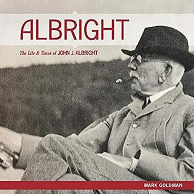 Albright The Life and Times of John J. Albright Literatura