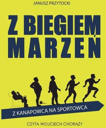 Z biegiem marzeń. Z kanapowca na sportowca. (MP3)