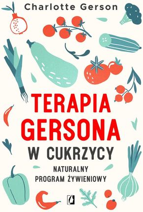 Terapia Gersona w cukrzycy. Naturalny program żywieniowy