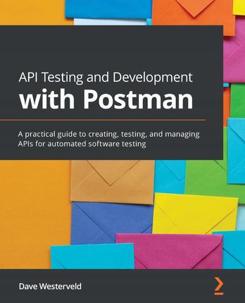 Api Testing and Development with Postman (2021)