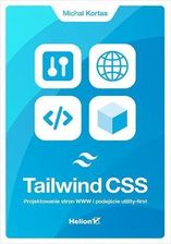 Tailwind CSS. Projektowanie stron WWW i podejście utility-first